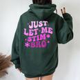 Groovy Just Let Me Stim Bro Autistic Autism Awareness Women Oversized Hoodie Back Print Forest