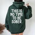 This Is No Time To Be Sober Sarcastic Joke Women Oversized Hoodie Back Print Forest