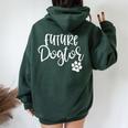 Future Dogtor Dog Doctor Vet Medicine Student Girls Women Oversized Hoodie Back Print Forest