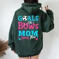 Gender Reveal Goals Or Bows Mom Loves You Soccer Women Oversized Hoodie Back Print Forest
