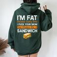 I'm Fat Because I Fuck Your Mom Sandwich Women Oversized Hoodie Back Print Forest