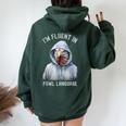 I’M Fluent In Fowl Language Hooded Chicken Vintage Women Oversized Hoodie Back Print Forest