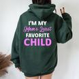 I'm My Mom's Least Favorite Child Parent Women Women Oversized Hoodie Back Print Forest