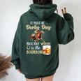 It's Must Be Derby Day Bourbon Horse Racing Women Oversized Hoodie Back Print Forest