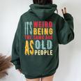 It's Weird Being The Same Age As Old People Vintage Women Oversized Hoodie Back Print Forest
