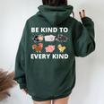 Be Kind To Every Kind Vegetarianism Lovers Vegan Women Oversized Hoodie Back Print Forest