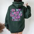 In My Labor And Delivery Nurse Era Labor Delivery Nurse Women Oversized Hoodie Back Print Forest