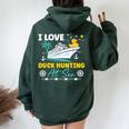 I Love Duck Hunting At Sea Cruise Ship Rubber Duck Women Oversized Hoodie Back Print Forest