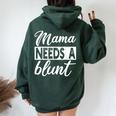 Mama Needs A Blunt Stoner Mom Weed Women Oversized Hoodie Back Print Forest