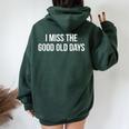 I Miss The Good Old Days Women Oversized Hoodie Back Print Forest