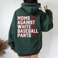 Moms Against White Baseball Pants Baseball Mama Women Oversized Hoodie Back Print Forest