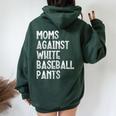 Moms Against White Baseball Pants Mommy Mama Women Women Oversized Hoodie Back Print Forest