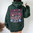 In My Muscle Mommy Era Groovy On Back Women Oversized Hoodie Back Print Forest