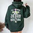 Need Jesus And Quilting For Quilt Quilter Women Oversized Hoodie Back Print Forest