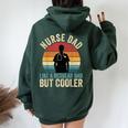 Nurse Dad Like Regular Dad But Cooler Father's Day Women Oversized Hoodie Back Print Forest