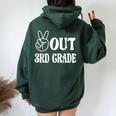 Peace Out 3Rd Grade Third Grade Graduation Girls Boys Women Oversized Hoodie Back Print Forest