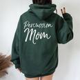 Percussion Mom Cute Marching Band Mother Women Women Oversized Hoodie Back Print Forest