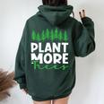 Plant More Trees Earth Day Happy Arbor Day Plant Trees Women Oversized Hoodie Back Print Forest