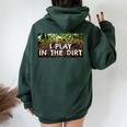 I Play In The Dirt Gardening Saying Crazy Plant Lady Women Oversized Hoodie Back Print Forest