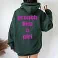 Preach Like A Girl Pastor T For Woman Preacher Women Oversized Hoodie Back Print Forest