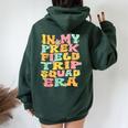 In My Prek Field Trip Era Groovy Prek Field Day Squad 2024 Women Oversized Hoodie Back Print Forest