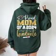 Proud Mom Of A Class Of 2024 Graduate 2024 Graduation Women Oversized Hoodie Back Print Forest