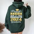 Proud Mom Of Kindergarten Graduate 2024 Graduation Mom Women Oversized Hoodie Back Print Forest