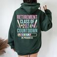 Retirement Primary Elementary Teacher 2024 Retiring Progress Women Oversized Hoodie Back Print Forest