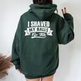 I Shaved My Balls For This Clothing I Sarcastic Humor Idea Women Oversized Hoodie Back Print Forest