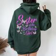 Sister Of The Birthday Girl Butterfly Sis Mom Mama 1St Women Oversized Hoodie Back Print Forest