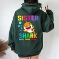 Sister Of The Shark Birthday Family Matching Birthday Women Oversized Hoodie Back Print Forest