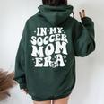 In My Soccer Mom Era Women Oversized Hoodie Back Print Forest