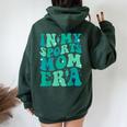 In My Sports Mom Era Groovy Mom Life Mama Happy Mother's Day Women Oversized Hoodie Back Print Forest