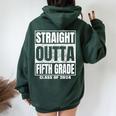 Straight Outta Fifth Grade Graduation Class 2024 5Th Grade Women Oversized Hoodie Back Print Forest