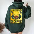 Unapologetically Dope Proud Black Girl Woman Black History Women Oversized Hoodie Back Print Forest