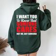 I Want You To Know That Someone Cares Not Me Sarcastic Women Oversized Hoodie Back Print Forest
