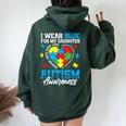 I Wear Blue For My Daughter Autism Awareness Month Heart Women Oversized Hoodie Back Print Forest