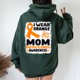I Wear Orange For My Mom Ms Multiple Sclerosis Awareness Women Oversized Hoodie Back Print Forest