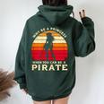 Why Be A Princess When You Can Be A Pirate Girl Costume Women Oversized Hoodie Back Print Forest