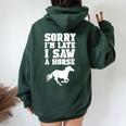 Sorry I'm Late I Saw A Horse Riding Rider Equestrian Horses Women Oversized Hoodie Back Print Navy Blue