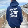 Aloha 5Th Grade Back To School Hawaii Shaka Cool Hawaiian Women Oversized Hoodie Back Print Navy Blue