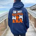 In My Basketball Mom Era Cute Groovy Basketball Women Oversized Hoodie Back Print Navy Blue