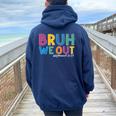 Bruh We Out Retired Teacher Schools Out Forever Retirement Women Oversized Hoodie Back Print Navy Blue
