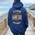 Dad Birthday Weird Being Same Age As Old People Women Oversized Hoodie Back Print Navy Blue
