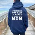 If Fishing Was Easy It Would Be Called Your Mom Fish Women Oversized Hoodie Back Print Navy Blue