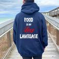 Food Is My Love Language Food Lover I Love All The Foods Women Oversized Hoodie Back Print Navy Blue