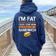 I'm Fat Because I Fuck Your Mom Sandwich Women Oversized Hoodie Back Print Navy Blue