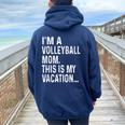 I'm A Volleyball Mom This Is My Vacation Women Oversized Hoodie Back Print Navy Blue