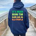 It's Weird Being The Same Age As Old People Women Oversized Hoodie Back Print Navy Blue
