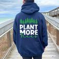 Plant More Trees Earth Day Happy Arbor Day Plant Trees Women Oversized Hoodie Back Print Navy Blue